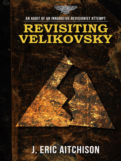 Title details for Revisiting Velikovsky: an Audit of an Innovative Revisionist Attempt by J. Eric Aitchison - Available